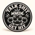WOWKEWL Talk Shit Get Hit – Luftrenarlock 5,5″